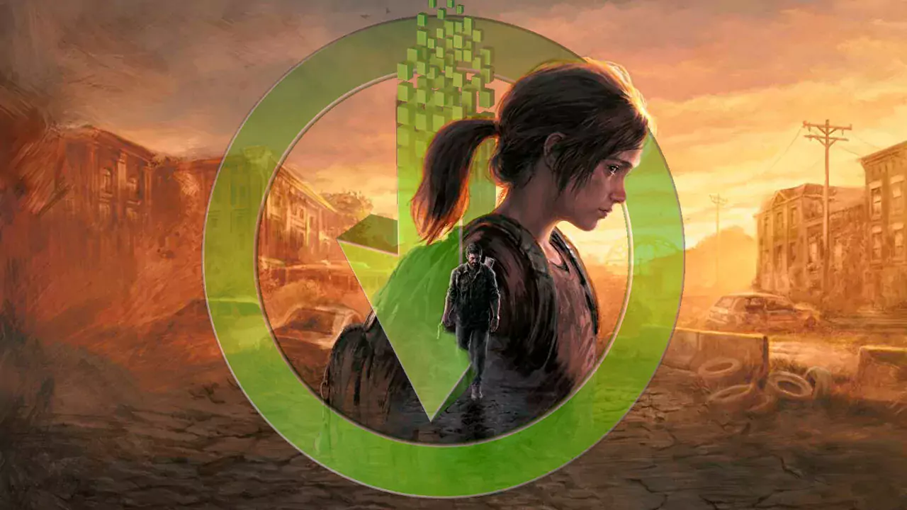 NVIDIA’dan The Last of Us oyuncularına müjde! O sorun çözüldü