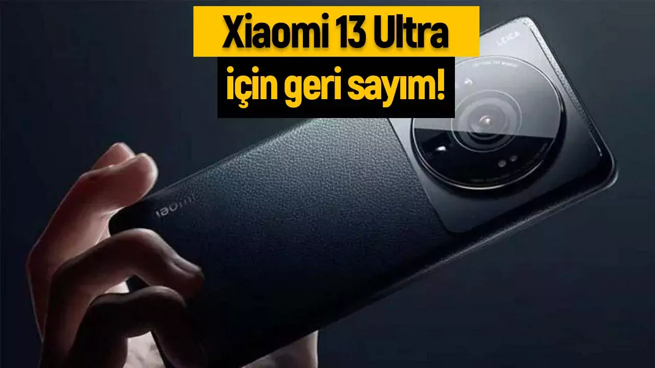 Xiaomi 13 Ultra için geri sayım: Bir eşiği daha aştı!